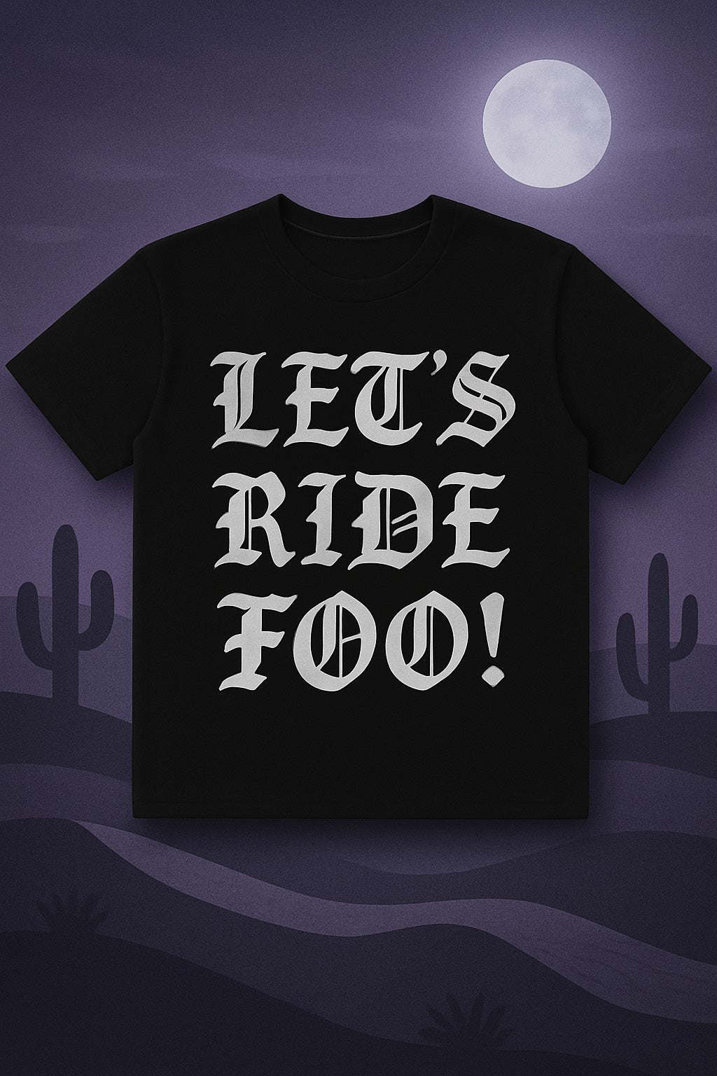 LET'S RIDE FOO T-SHIRT
